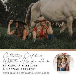 Cultivating Confidence, With the Help of a Horse by Carola Sossdorf & Hannah Ayearst