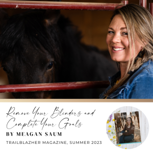 Remove Your Blinders and Complete Your Goals by Meagan Saum
