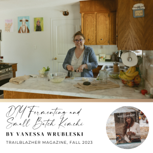 DIY Fermenting and Small Batch Kimchi by Vanessa Wrubleski