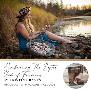 Embracing The Softer Side of Farming by Kristin Graves