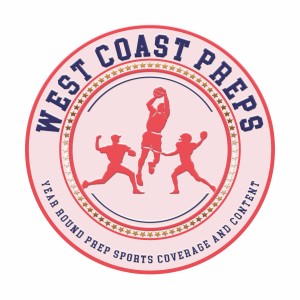 The West Coast Preps Podcast Episode 99