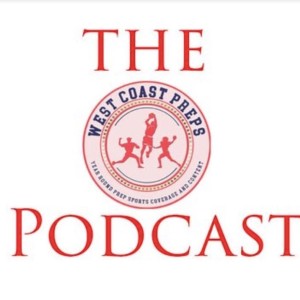 West Coast Preps Podcast - Episode 1