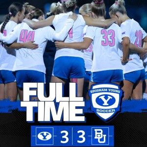 Rocking Royal Soccer Postcast | BYU 3, Baylor 3