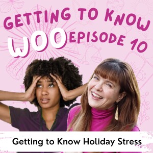 Episode 10 - Getting to Know Holiday Stress