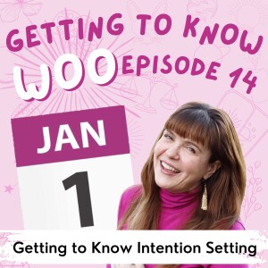 Episode 14 - Getting to Know Intention Setting