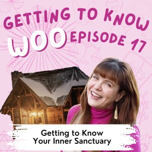 Episode 17 - Getting to Know Your Inner Sanctuary