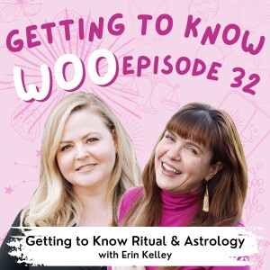 Episode 32 - Getting to Know Ritual & Astrology with Erin Kelley