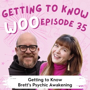 Episode 35 - Getting to Know Brett's Psychic Awakening