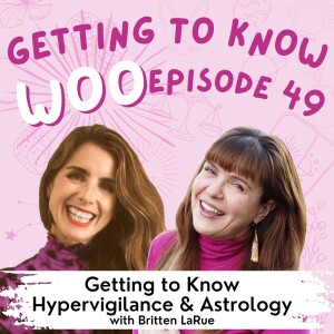 Episode 49 - Getting to Know Hypervigilance & Astrology with Britten LaRue