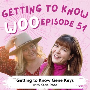 Episode 51 - Getting to Know Gene Keys with Katie Rose