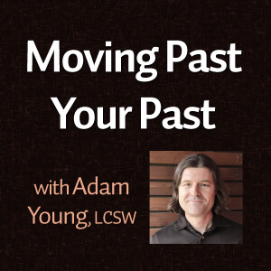 Moving Past Your Past - Adam Young