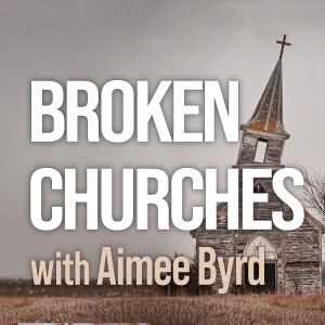 Broken Churches - Aimee Byrd