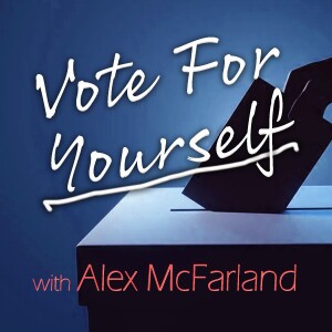 Vote For Yourself - Alex McFarland