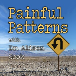 Painful Patterns - Dr. Alison Cook