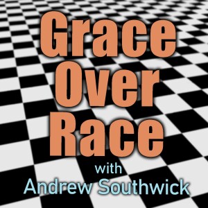 Grace Over Race - Andrew Southwick