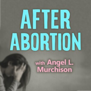 After Abortion - Angel L. Murchison