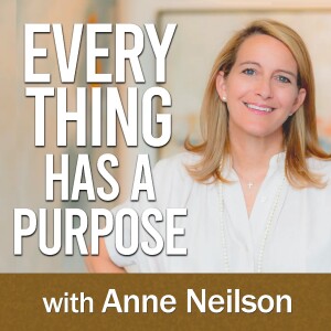 Everything Has A Purpose - Anne Neilson