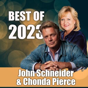 Best of 2023 with Chonda Pierce and John Schneider