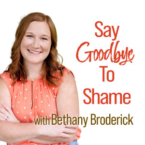 Say Goodbye To Shame - Bethany Broderick