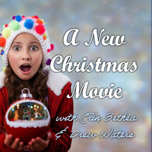 A New Christmas Movie - Erin Bethea & Drew Waters