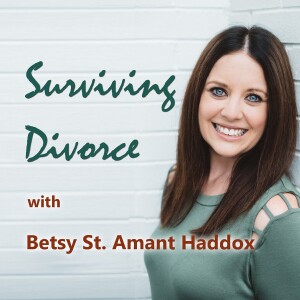 Surviving Divorce - Betsy St. Amant Haddox