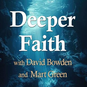 Deeper Faith - David Bowden & Mart Green