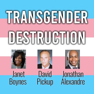 Transgender Destruction - Janet Boynes, David Pickup, and Jonathan Alexandre