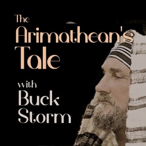 The Arimathean’s Tale - Buck Storm