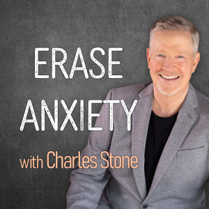 Erase Anxiety - Charles Stone