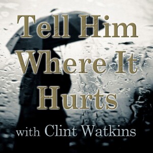 Tell Him Where It Hurts - Clint Watkins