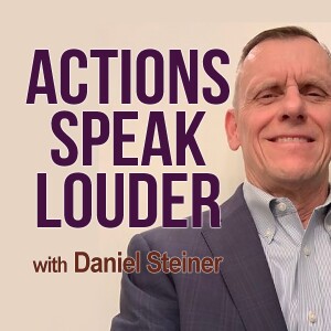 Actions Speak Louder - Daniel Steiner