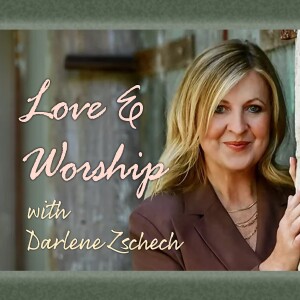 Love And Worship - Darlene Zschech