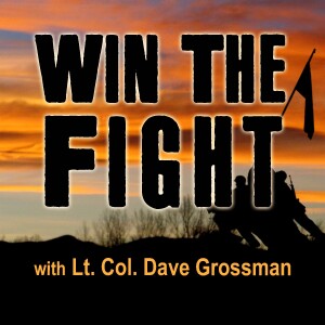 Win The Fight - Lt. Col. Dave Grossman