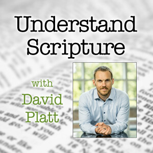 Understand Scripture - David Platt