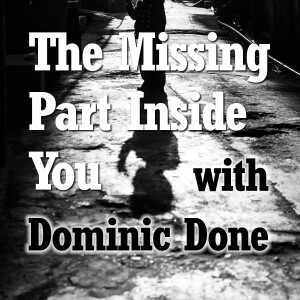 The Missing Part Inside You - Dominic Done