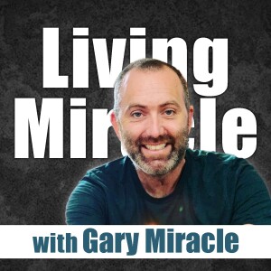 Living Miracle - Gary Miracle