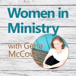 Women In Ministry - Gena McCown