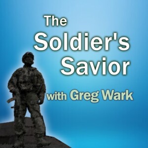 The Soldier’s Savior - Greg Wark