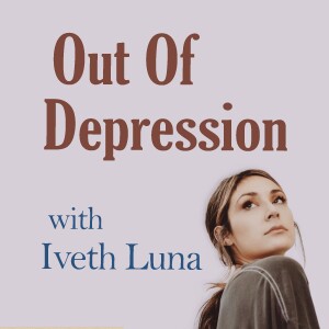 Out Of Depression - Iveth Luna