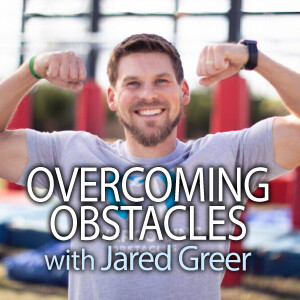 Overcoming Obstacles - Jared Greer