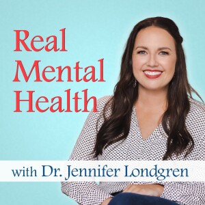 Real Mental Health - Dr. Jennifer Londgren