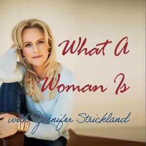 What A Woman Is - Jennifer Strickland