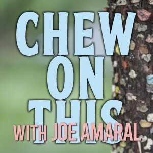 Chew On This - Joe Amaral