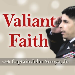 Valiant Faith - Captain John Arroyo, Jr.