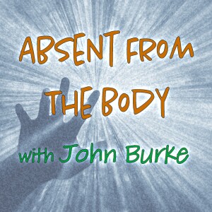 Absent From The Body - John Burke