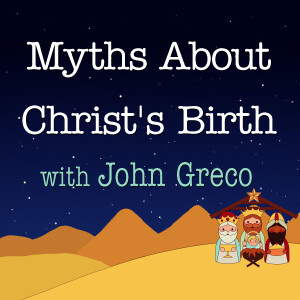 Myths About Christ's Birth - John Greco