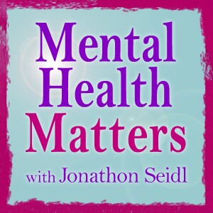 Mental Health Matters - Jonathon Seidl