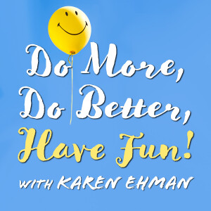 Do More, Do Better, Have Fun - Karen Ehman