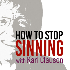 How To Stop Sinning - Karl Clauson