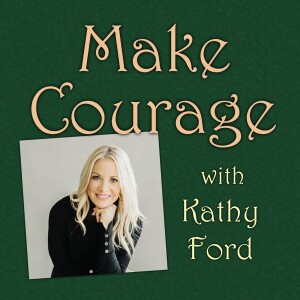 Make Courage - Kathy Ford